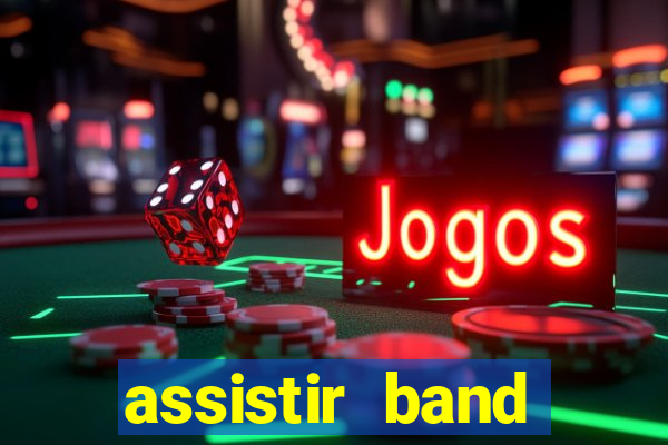 assistir band sports ao vivo